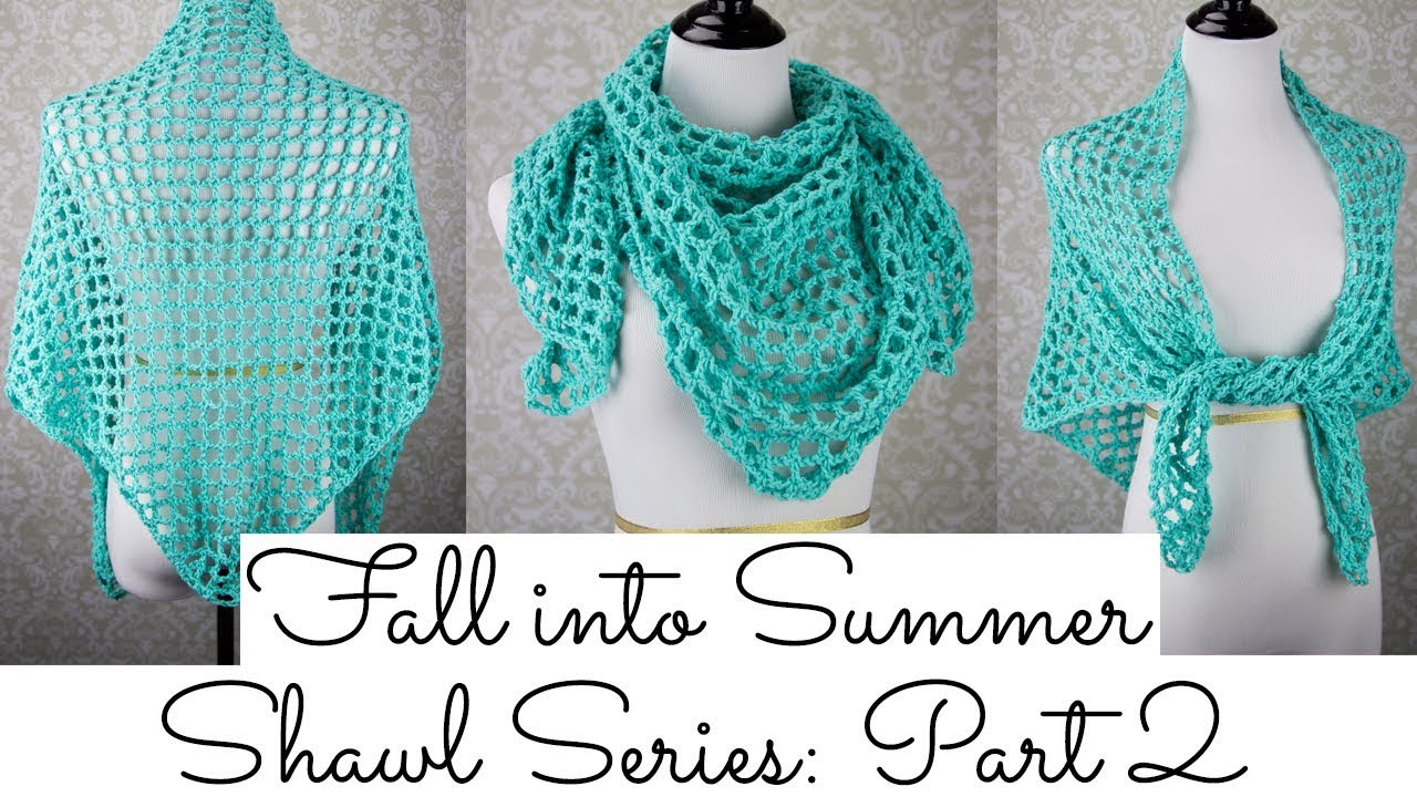 Fall into Summer Shawl Series: Part 2 | FREE Crochet Pattern Tutorial | Summer Crochet Project