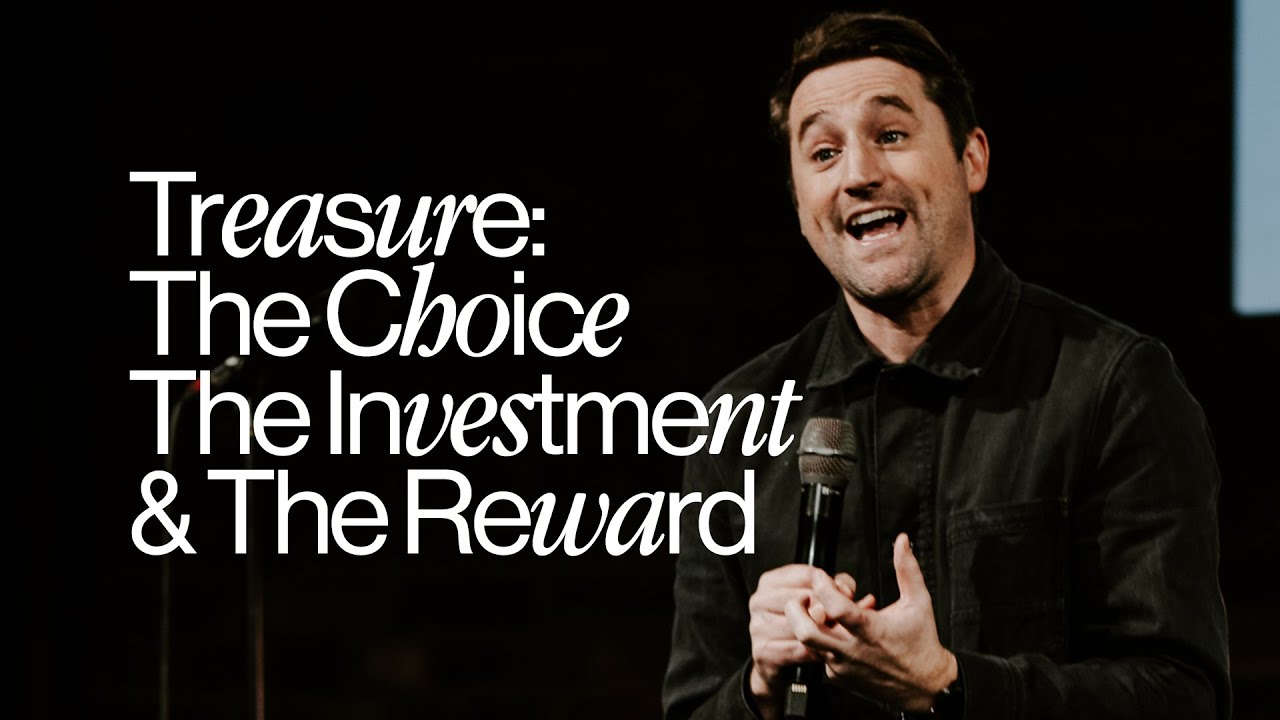 Treasure: The Choice, The Investment & The Reward — Tim Hughes | Gas Street Church
