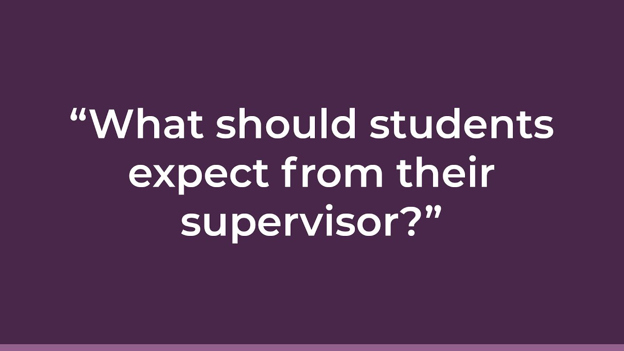 Final Chapter: What should students expect from their supervisor?