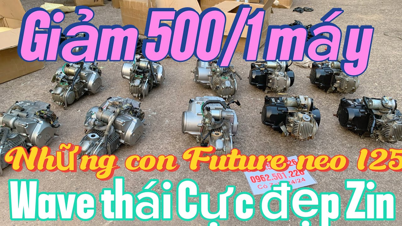 Thanh lý 20 Động cơ xe máy Honda Future neo 125cc và Wave thái 100cc máy cực đẹp bao Zin