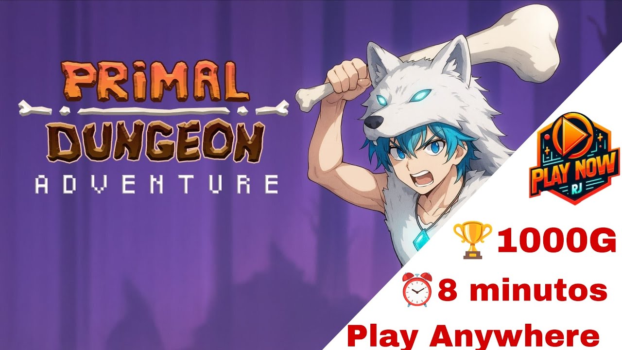 Primal Dungeon Adventure | 1000G em 8 minutos | Play Anywhere 