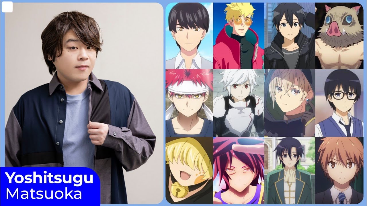 Yoshitsugu Matsuoka [松岡 禎丞] Top Same Voice Characters Roles