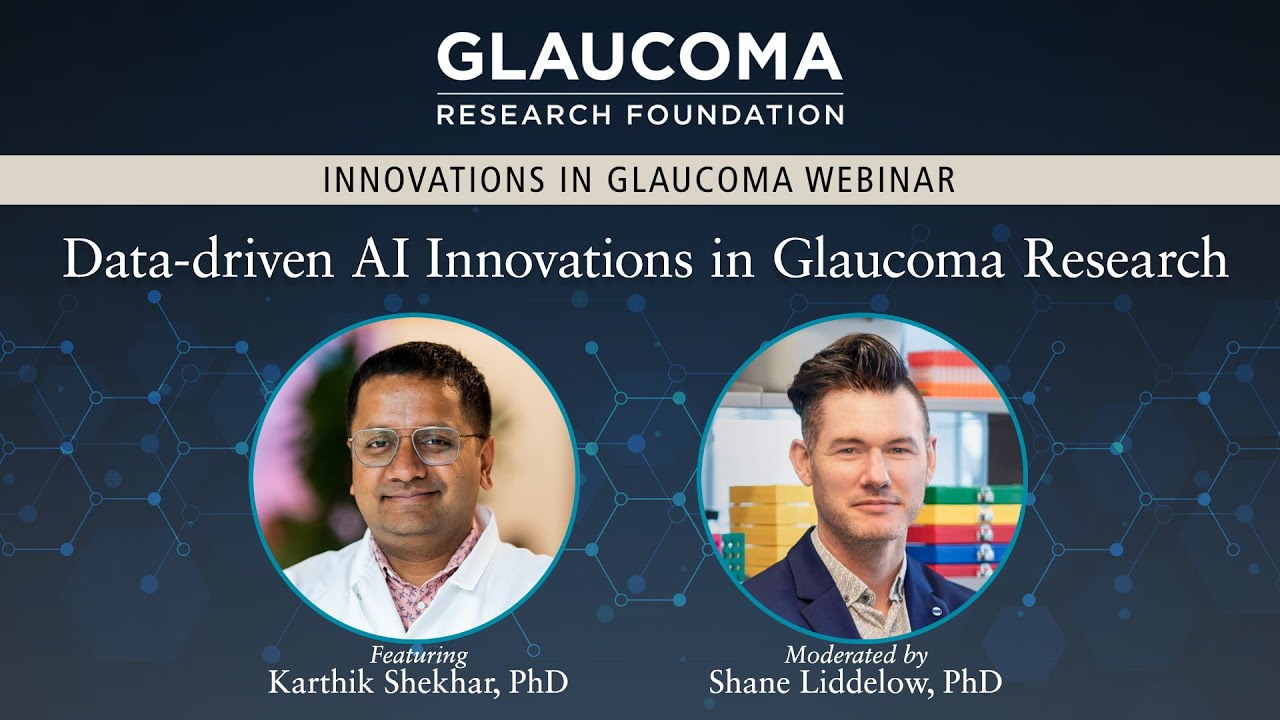 Data-driven AI Innovations in Glaucoma Research - Karthik Shekhar, PhD