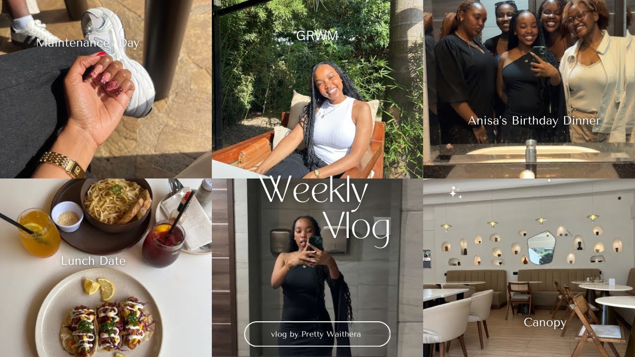 WEEKLY VLOG: Maintenance Day 💅Lunch Date ,Anisa’s Birthday Dinner,GRWM 