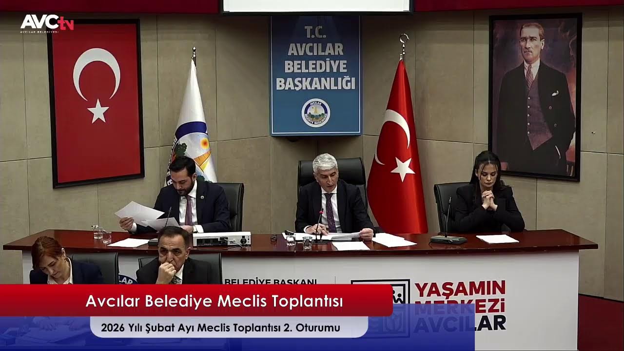 AVCILAR BELEDİYESİ 2026 ŞUBAT AYI MECLİS TOPLANTISI 2. OTURUM