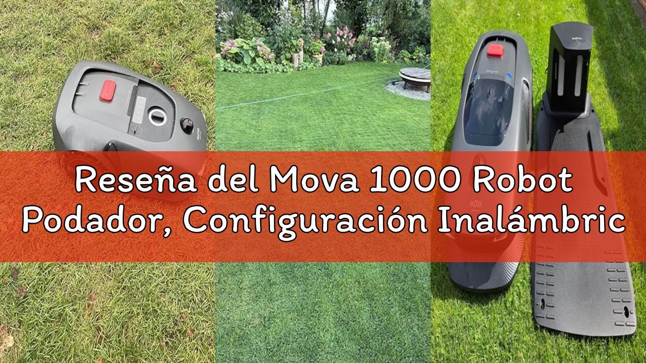 Reseña del Mova 1000 Robot Podador, Configuración Inalámbrica UltraView™ y Mapeo Preciso de hasta 10
