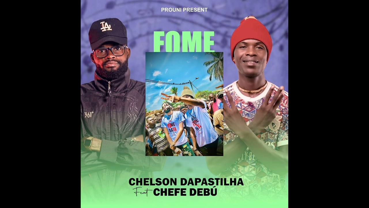 Fome mata -- Chelson da Pastilha feat Chefe chefe Debuú