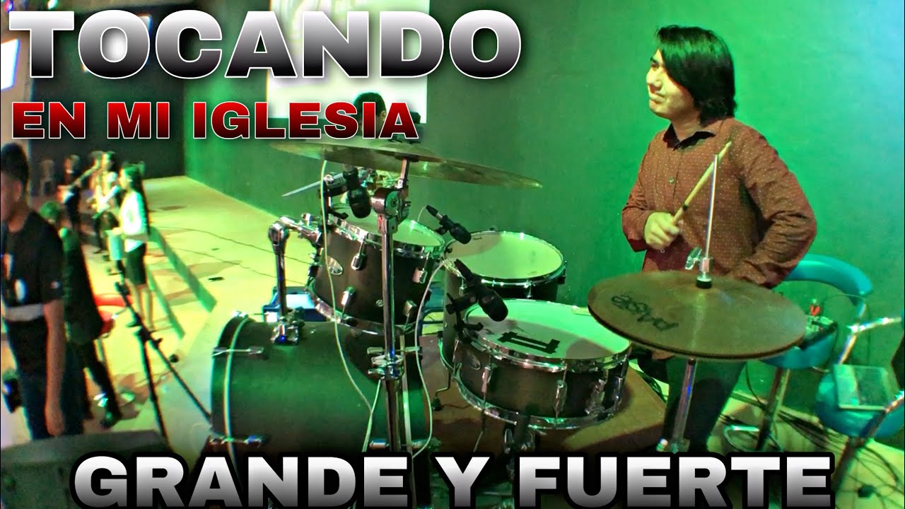 Grande y Fuerte | Tocando En Mi Iglesia | 🥁🎶🎧