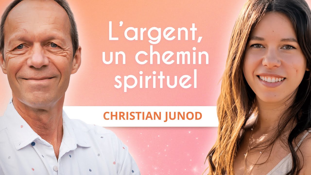 Relation à l’Argent : un chemin vers la RÉCONCILIATION du Spirituel et du Matériel - Christian Junod