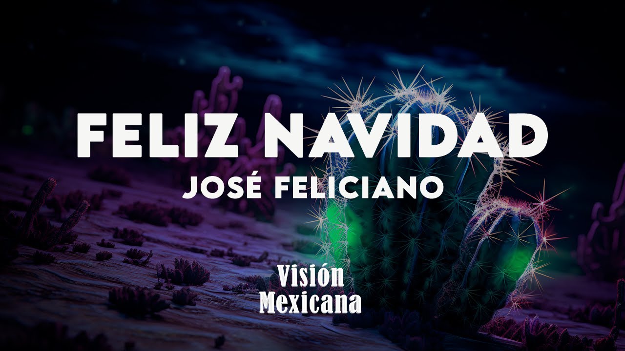 Jos&eacute; Feliciano - Feliz Navidad (Letra/Lyrics)