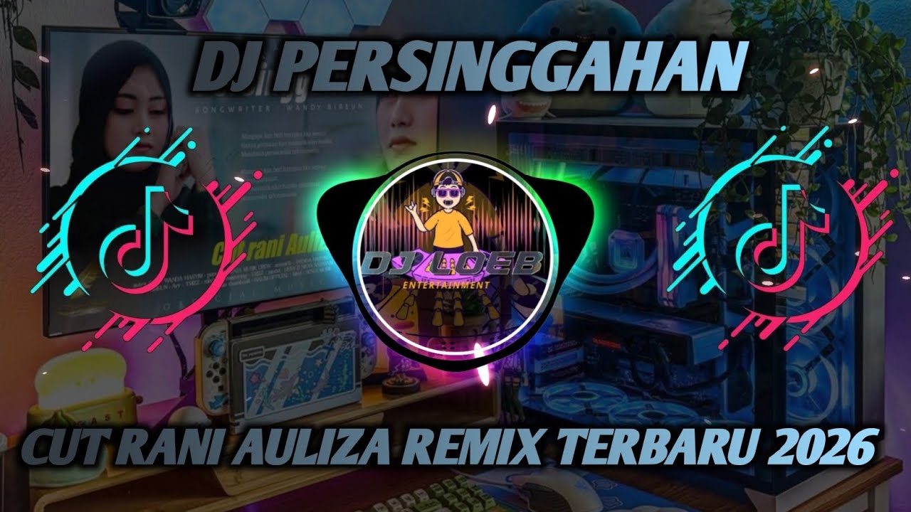 DJ PERSINGGAHAN - CUT RANI AULIZA REMIX TERBARU 2026