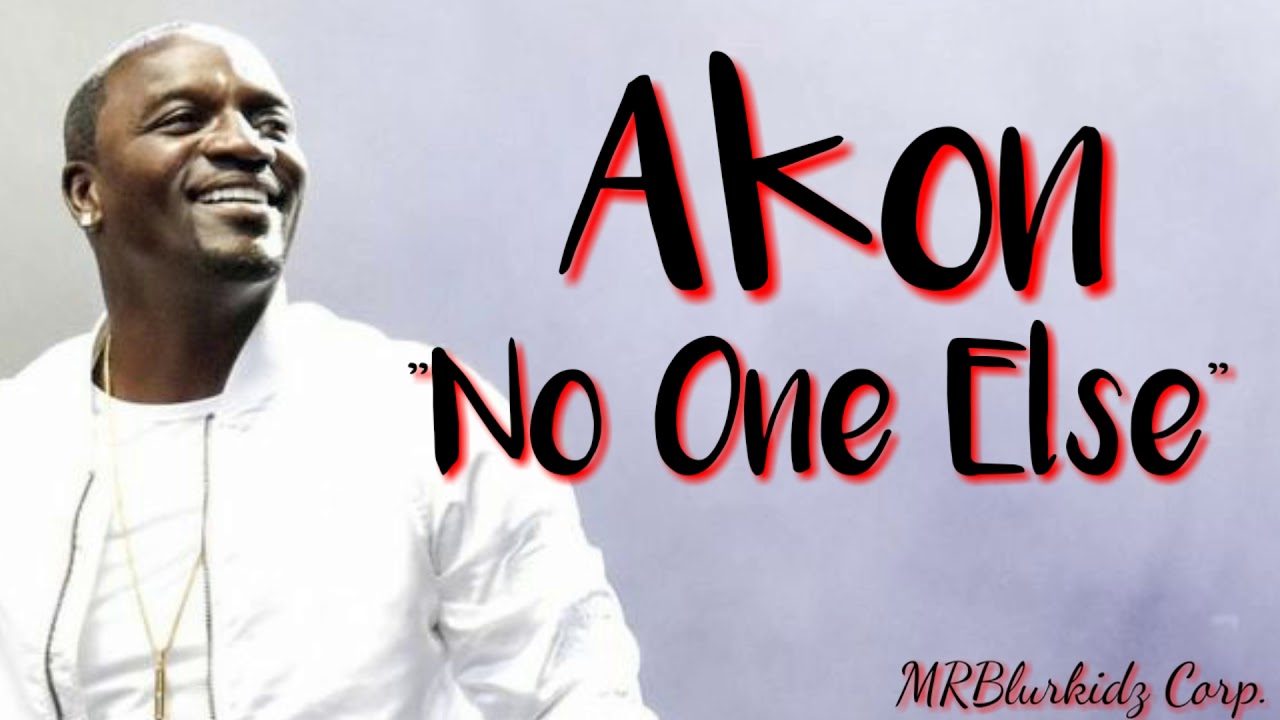 No one Else-Akon New song 2019