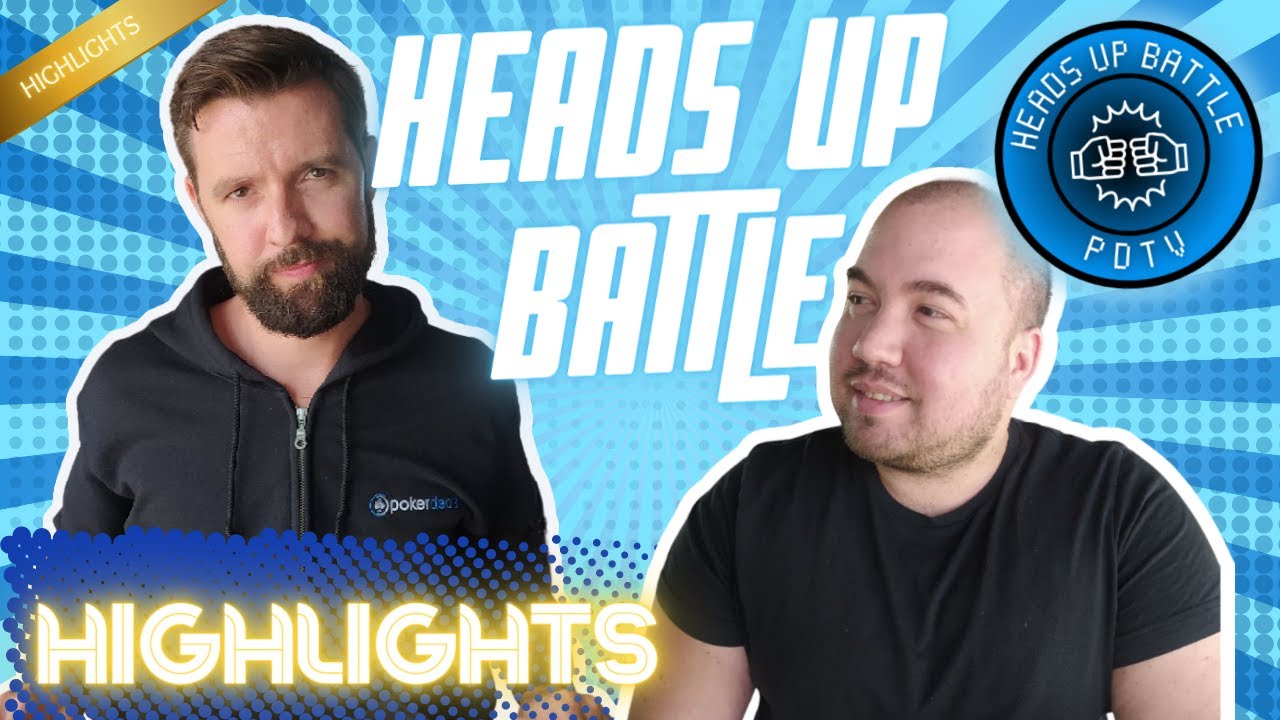 Heads Up Poker Battle - Stream Highlights 24/09 Live Heads Up Poker Battle with Matt & Chris