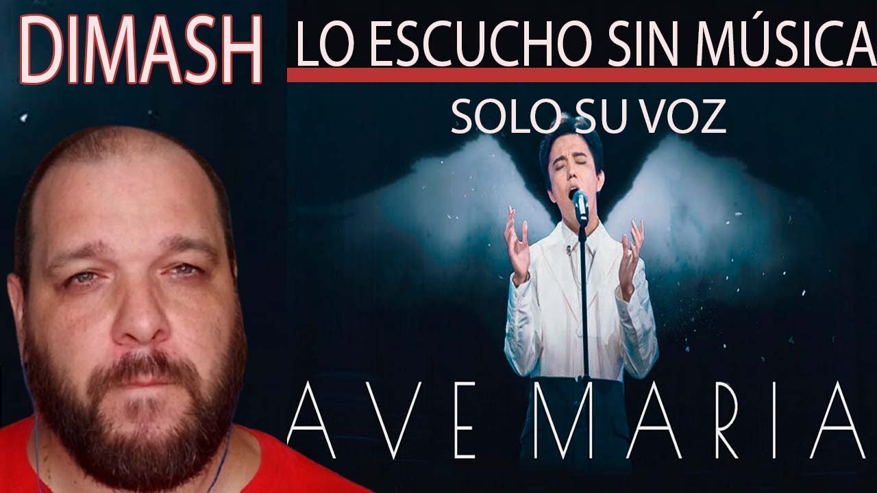 CANTANTE REACCIONA A DIMASH CANTANDO AVE MARÍA SIN MÚSICA/REACCIÓN
