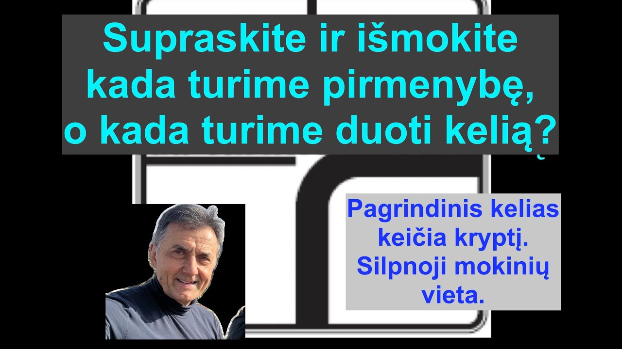 Pagrindinis kelias keičia kryptį. Silpnoji mokinių vieta.
