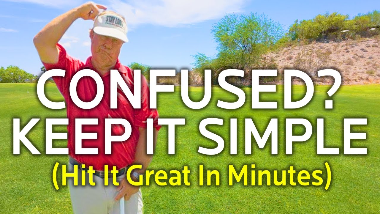 Confused?  Learn A Simple Golf Swing In Minutes!