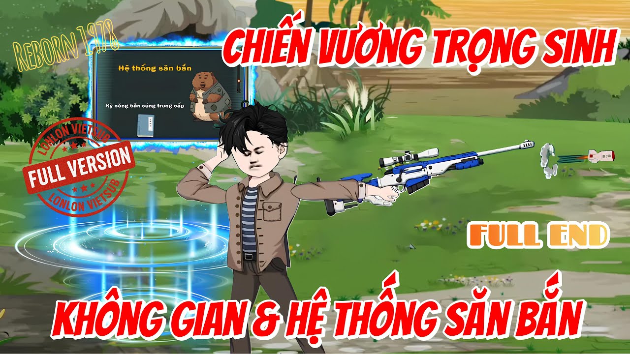 [FULL END] Reborn 1978: Tôi Dựa Vào Không Gian & Hệ Thống Săn Bắn Nuôi Cả Làng │ LonLon Vietsub