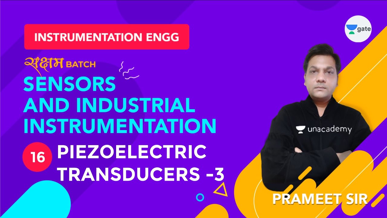 Piezoelectric Transducers-3 | Lec 16 | Sensors and Industrial Instrumentation | Instrumentation Engg
