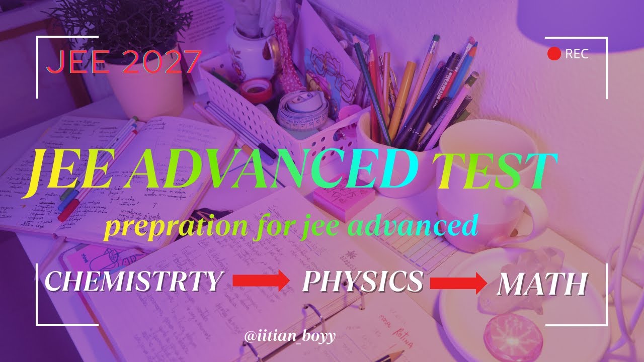 JEE ADVANCED TEST😮😮/ JEE 2027🚩🚩/STUDY VLOGS