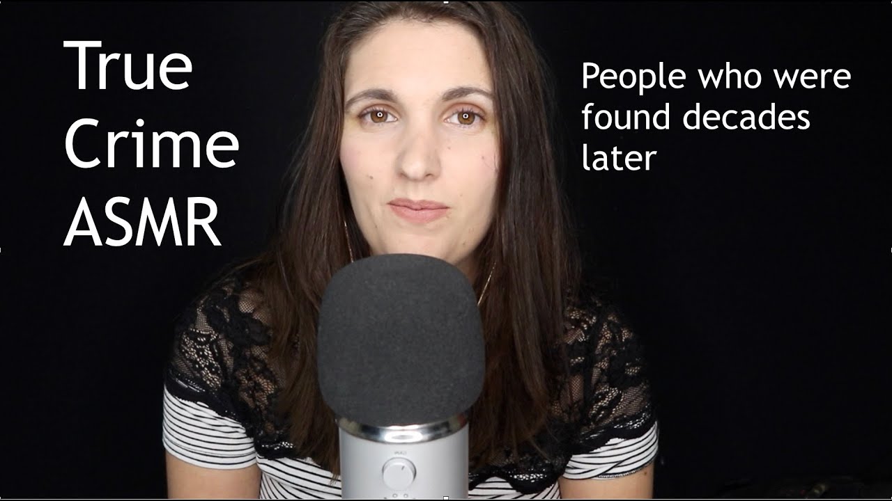 ASMR True Crime - People who went missing and were found decades later