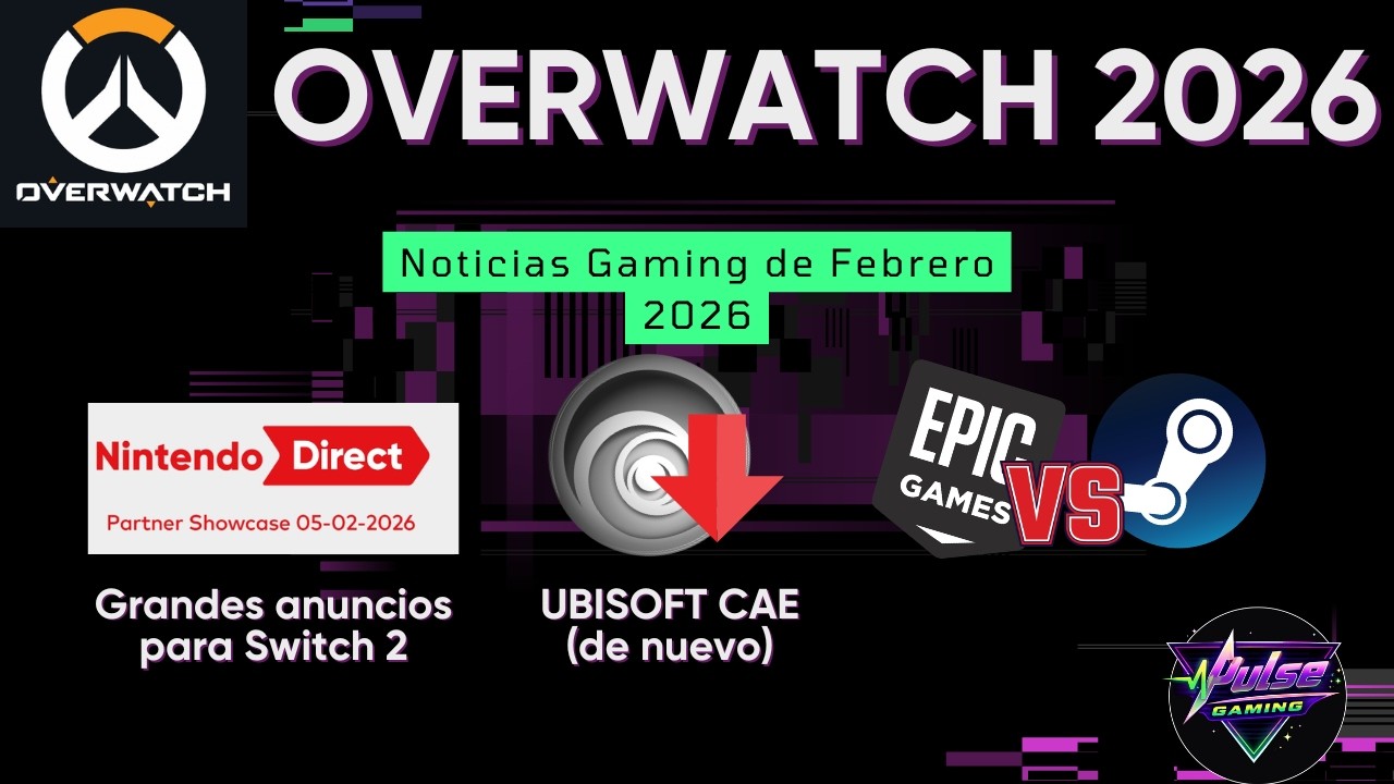 Overwatch 2026, Nintendo Direct, Turok Origins y la Crisis de Ubisoft | GamePulse Ep. 3