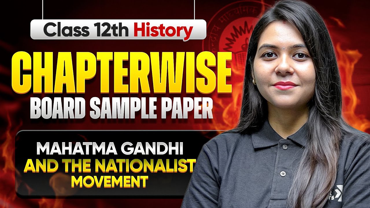 Mahatma Gandhi and The Nationalist Movement Class 12 - Chapterwise Board Sample Paper 2026