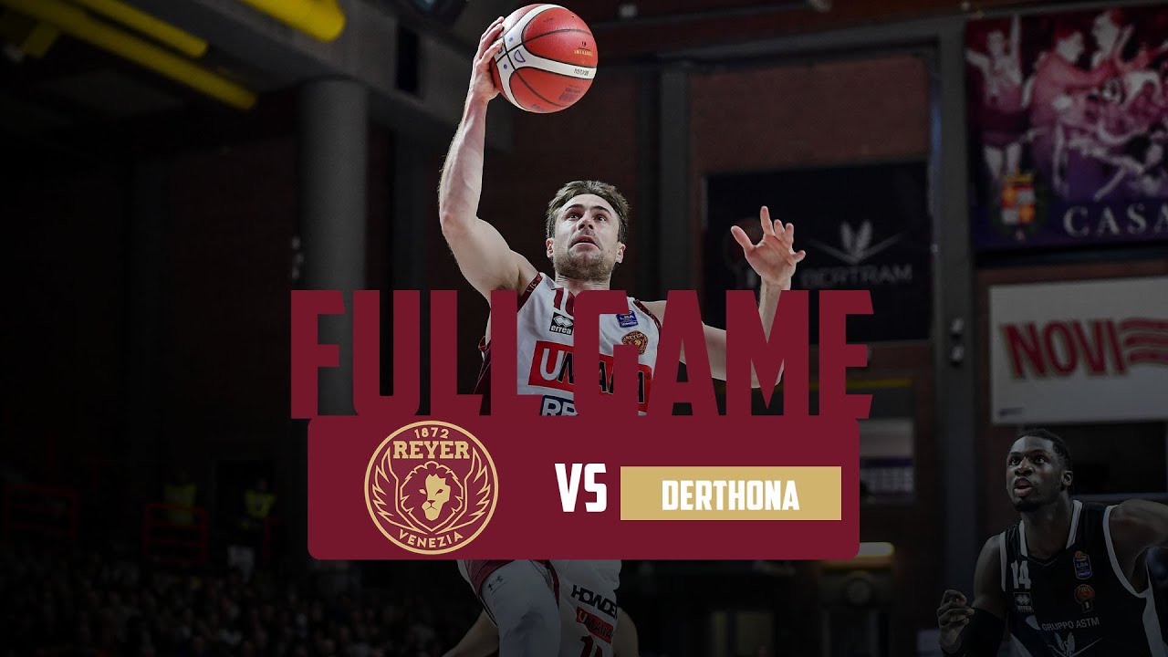 Bertram Derthona - Umana Reyer Venezia: 17a giornata 2023/24 - FULL GAME
