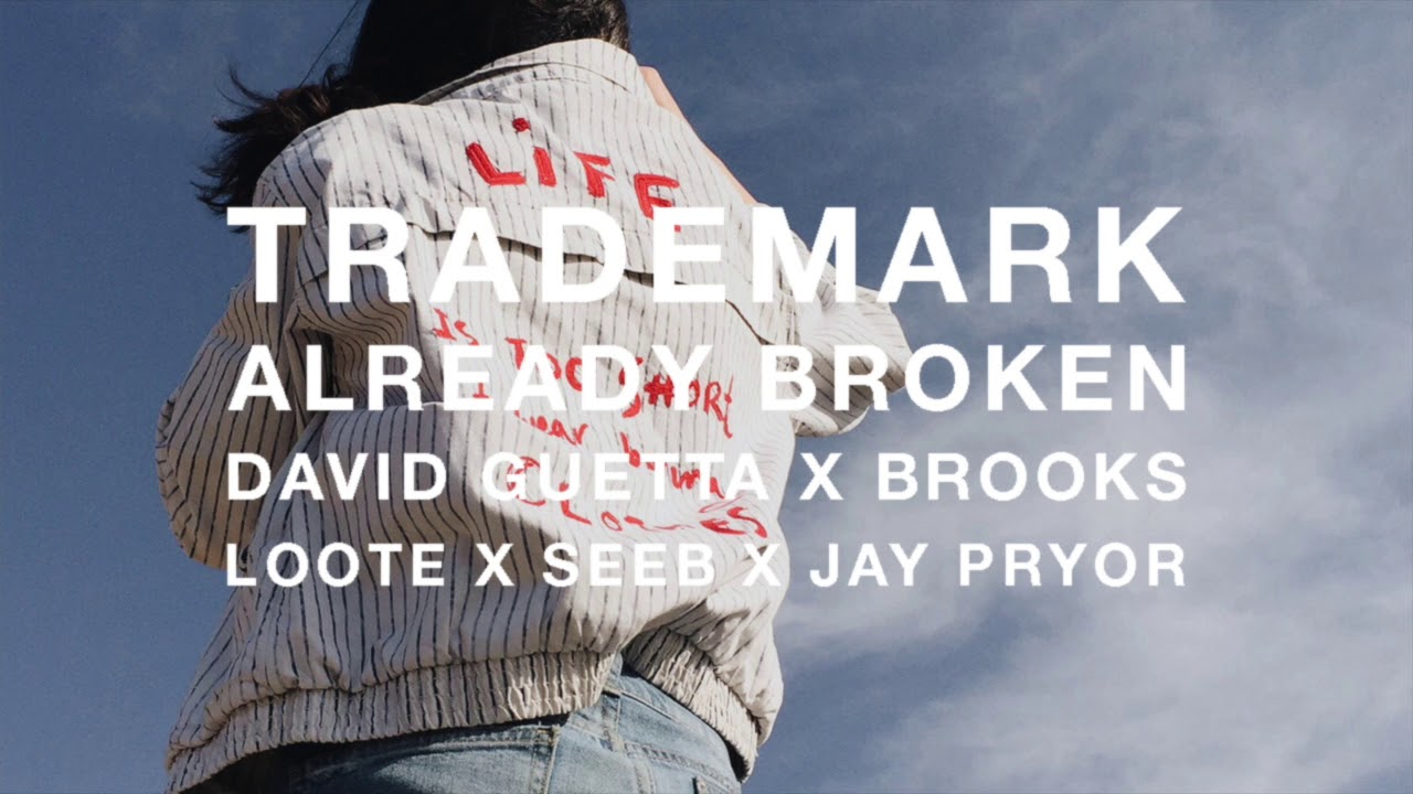 Trademark - Already Broken (David Guetta x Brooks x Loote x Seeb x Jay Pryor)
