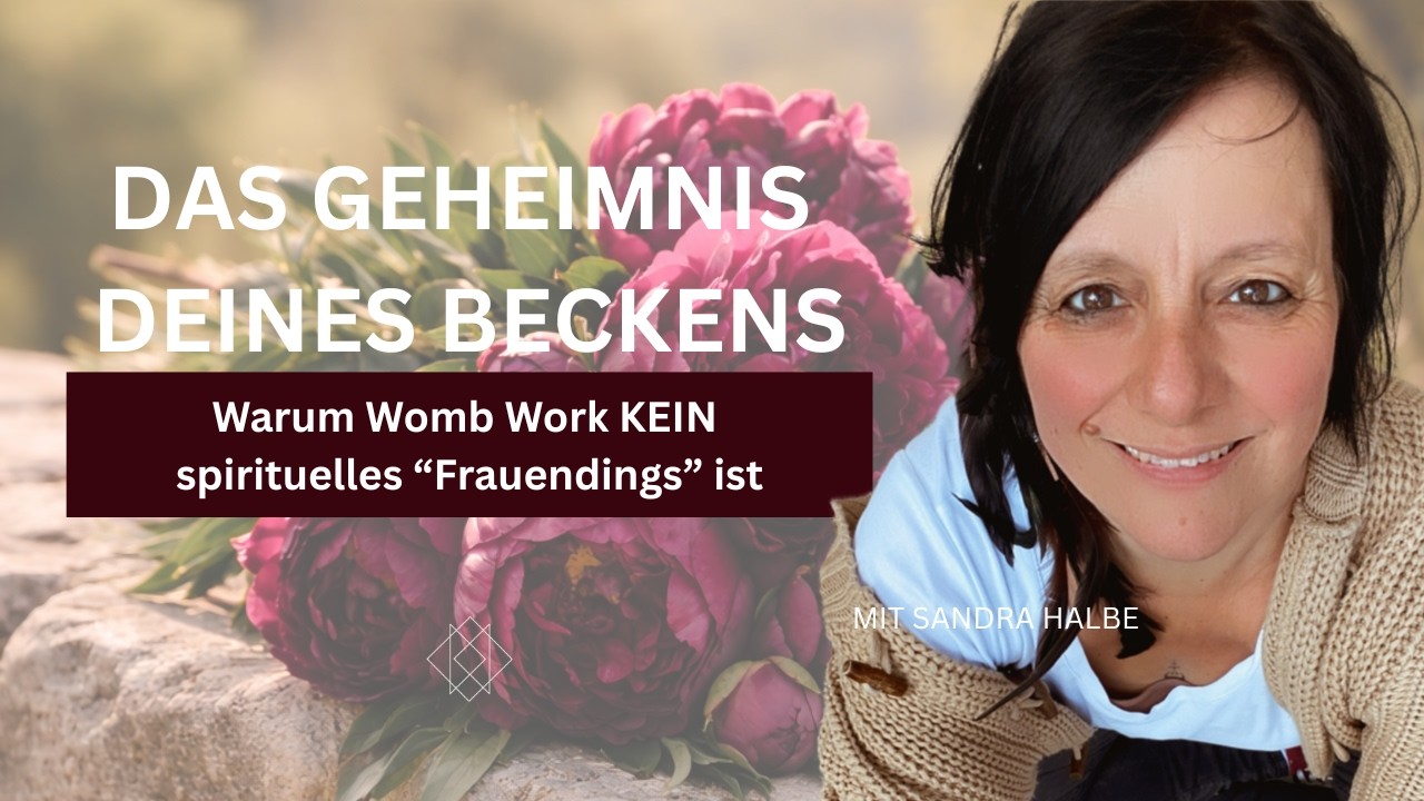 Die unbequeme Wahrheit über Womb Work (Was dir niemand sagt)