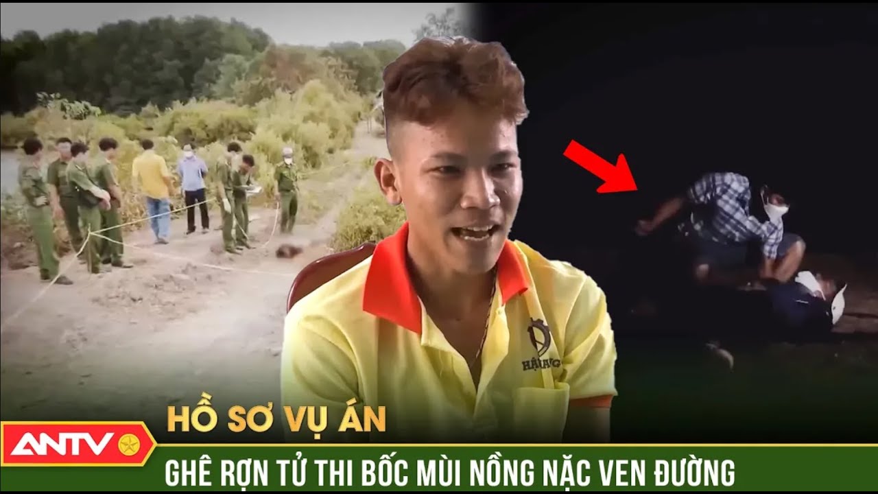 Nụ cười quỷ dị của lũ sát nhân giết người không ghê tay | Hồ sơ vụ án | ANTV