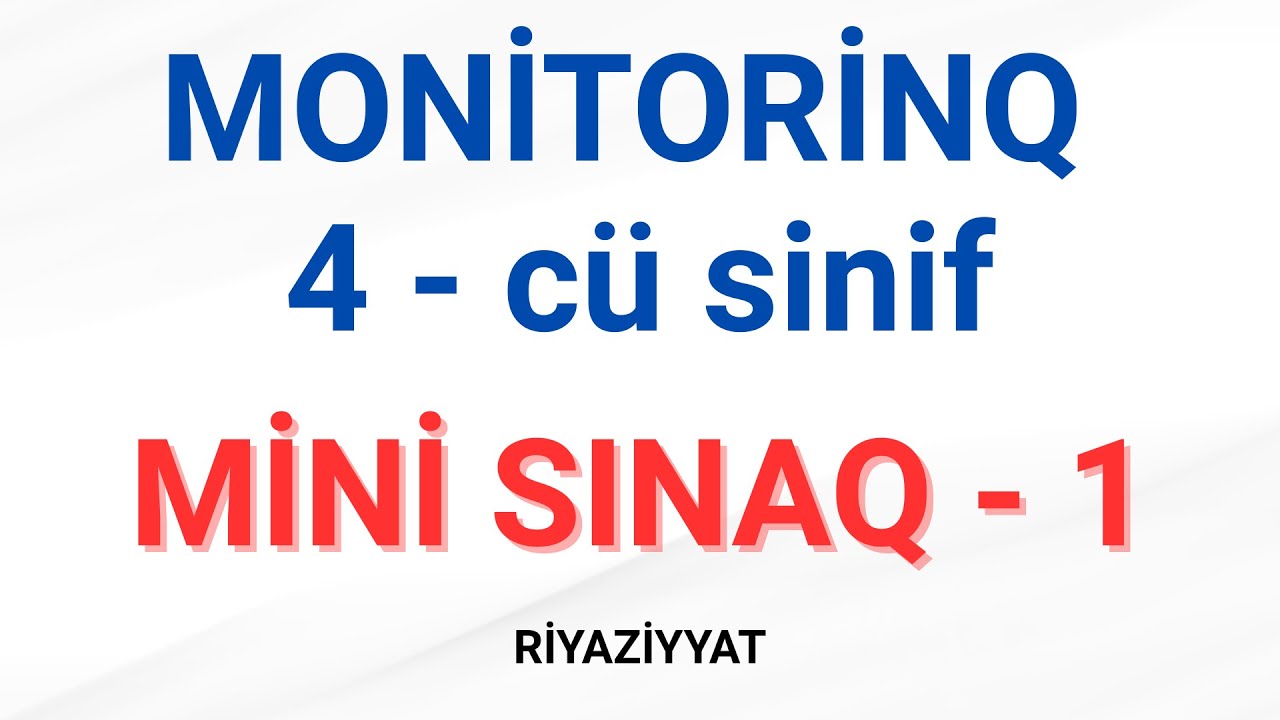 Monitorinq 4-cü sinif / Mini sınaq - 1/ Ağabəyli İsaməddin