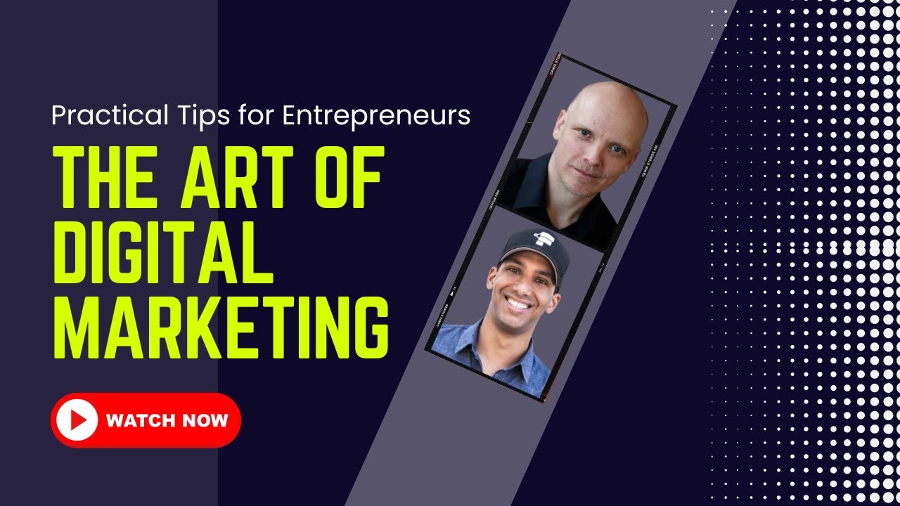 The Art of Digital Marketing | Practical Tips for Entrepreneurs
