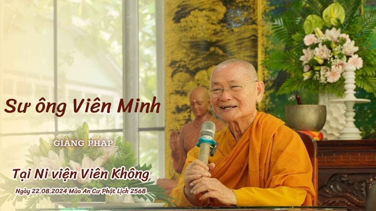 SƯ ÔNG VIÊN MINH GIẢNG PHÁP TẠI NI VIỆN VIÊN KHÔNG | 22.08.2024 | PL.2568