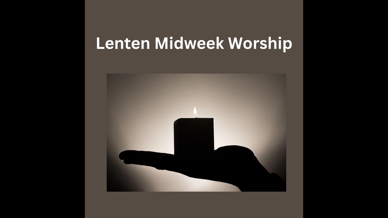 Midweek Lenten Worship February 25, 2026