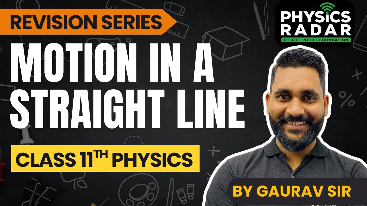 Motion in a Straight Line | Class 11 Physics | Gaurav Sir