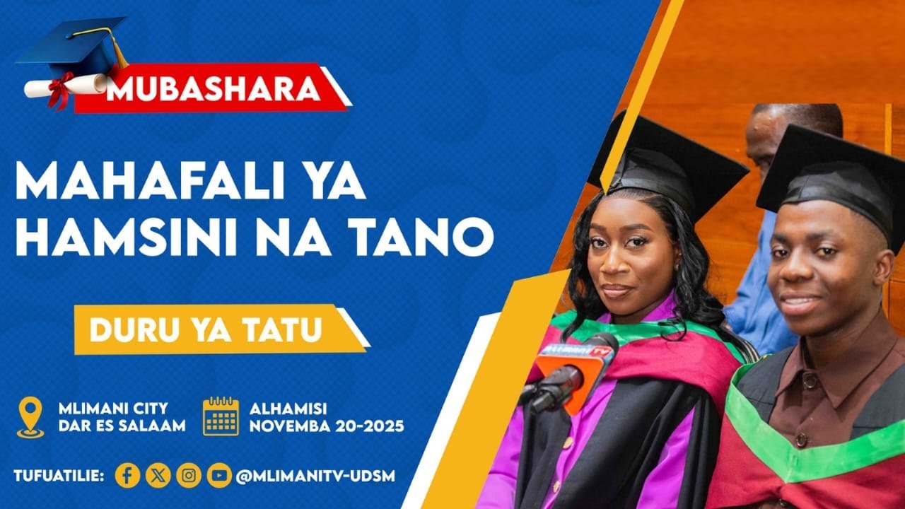 LIVE; MAHAFALI YA HAMSINI NA TANO, DURU YA TATU YA CHUO KIKUU CHA DAR ES SALAAM