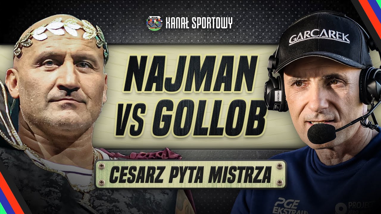 NAJMAN VS GOLLOB: CESARZ PYTA MISTRZA!