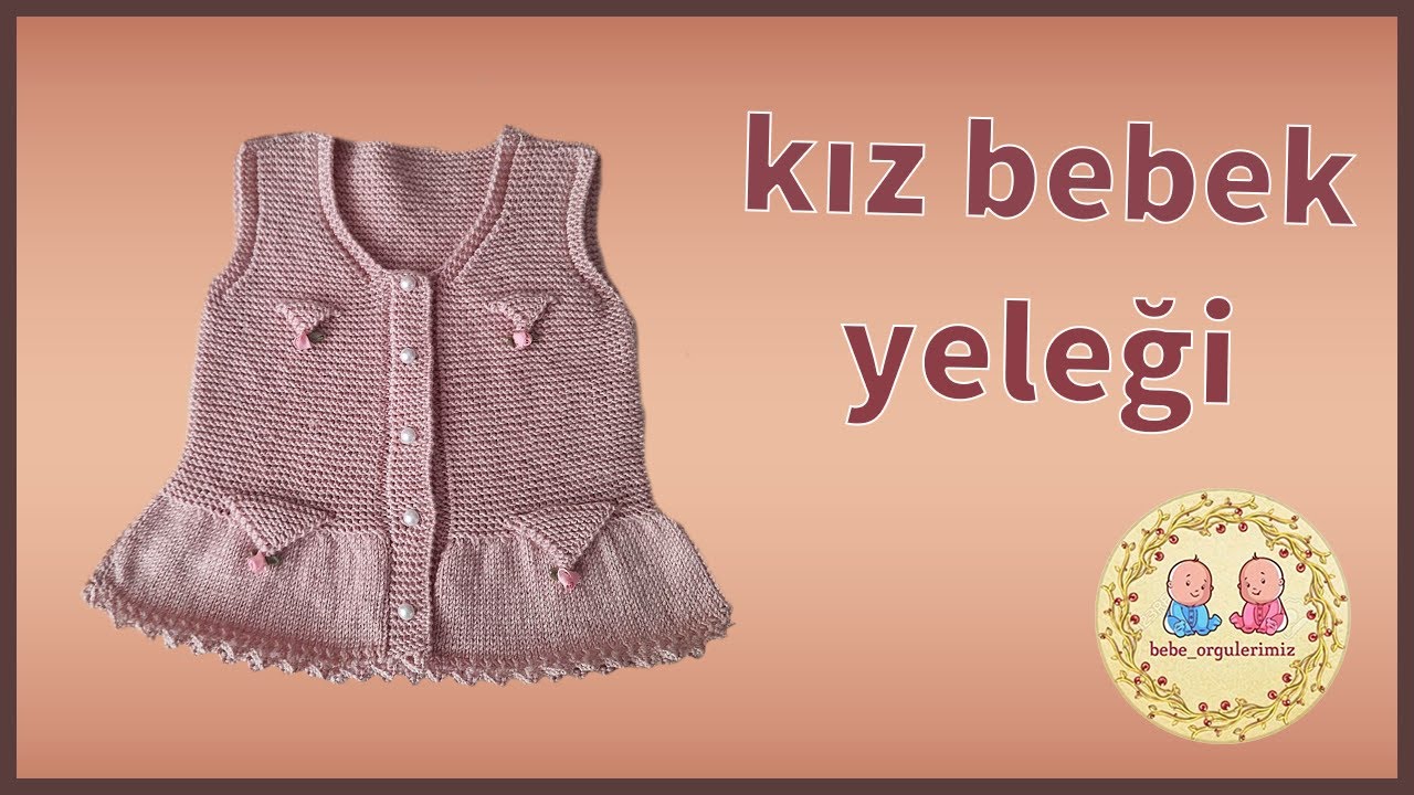 Şirin Kız Bebek Yeleği Yapımı | Tam Anlatımlı Örgü | Örgü Modelleri