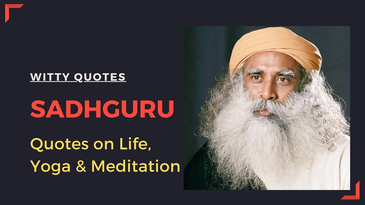 Sadhguru&rsquo;s Quotes on Life, Yoga and Meditation