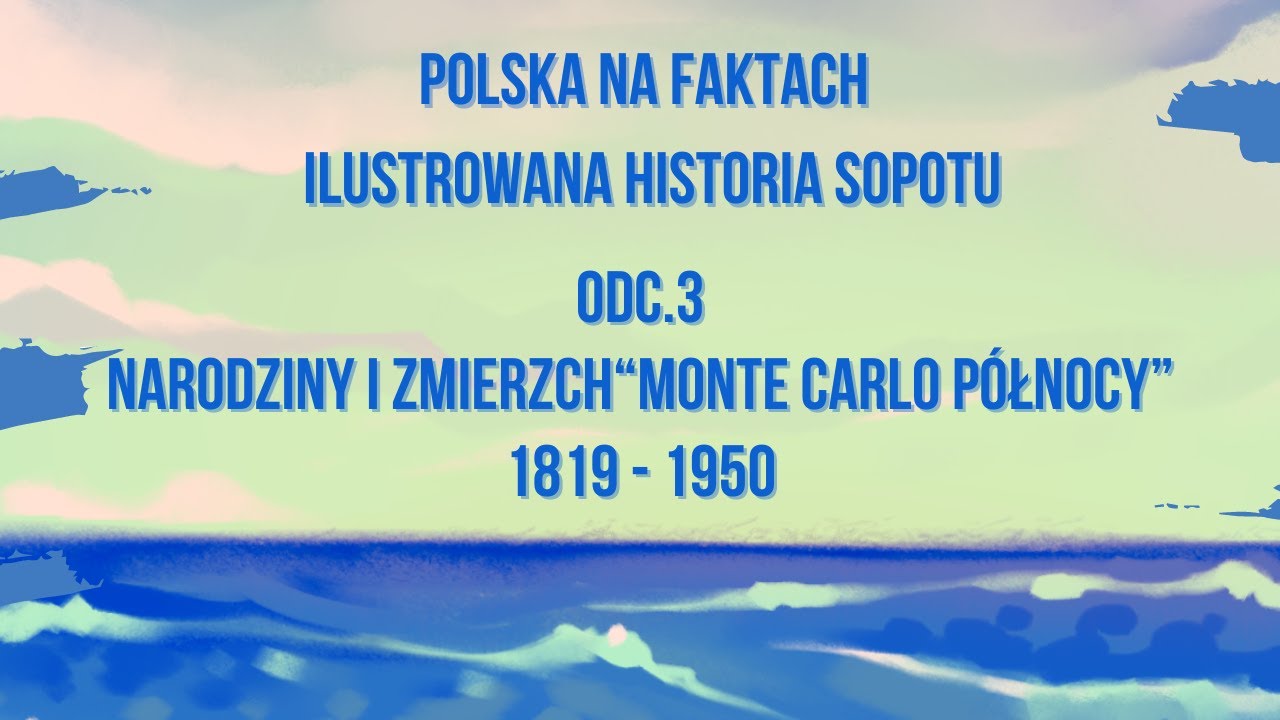 Historia Sopotu odc.3: Narodziny i zmierzch 