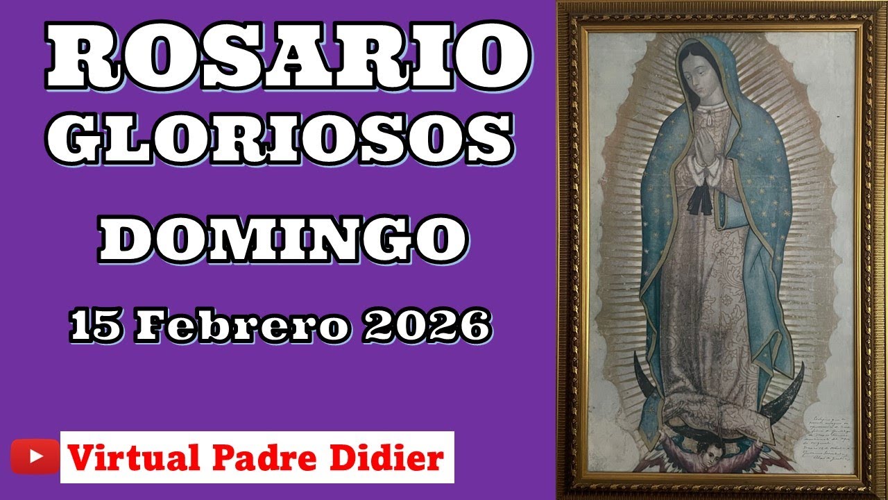 Rosario de hoy Domingo 15 Febrero 2026. MISTERIOS GLORIOSOS. Padre Didier