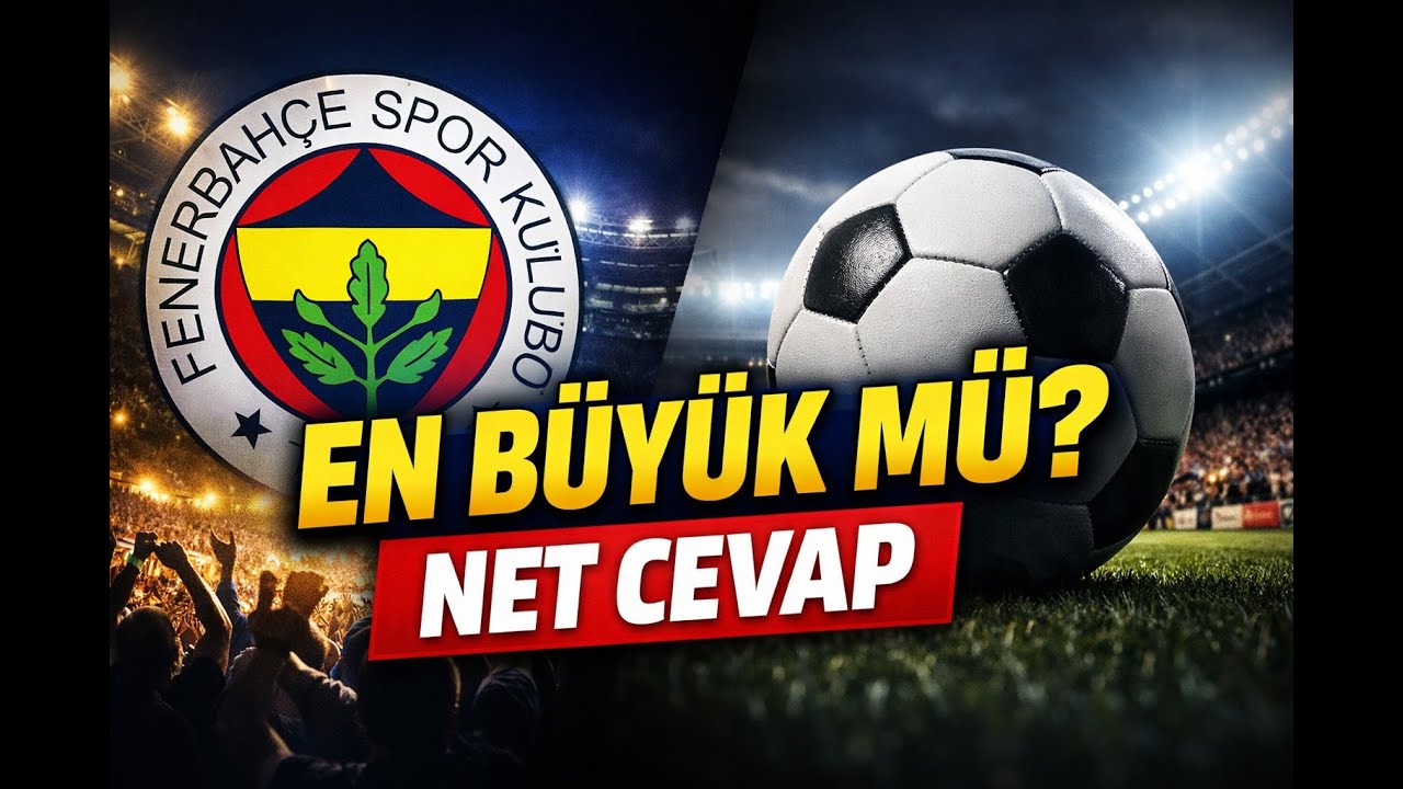 Fenerbahçe Dünyanın En Büyük Spor Kulübü mü? Net Cevap