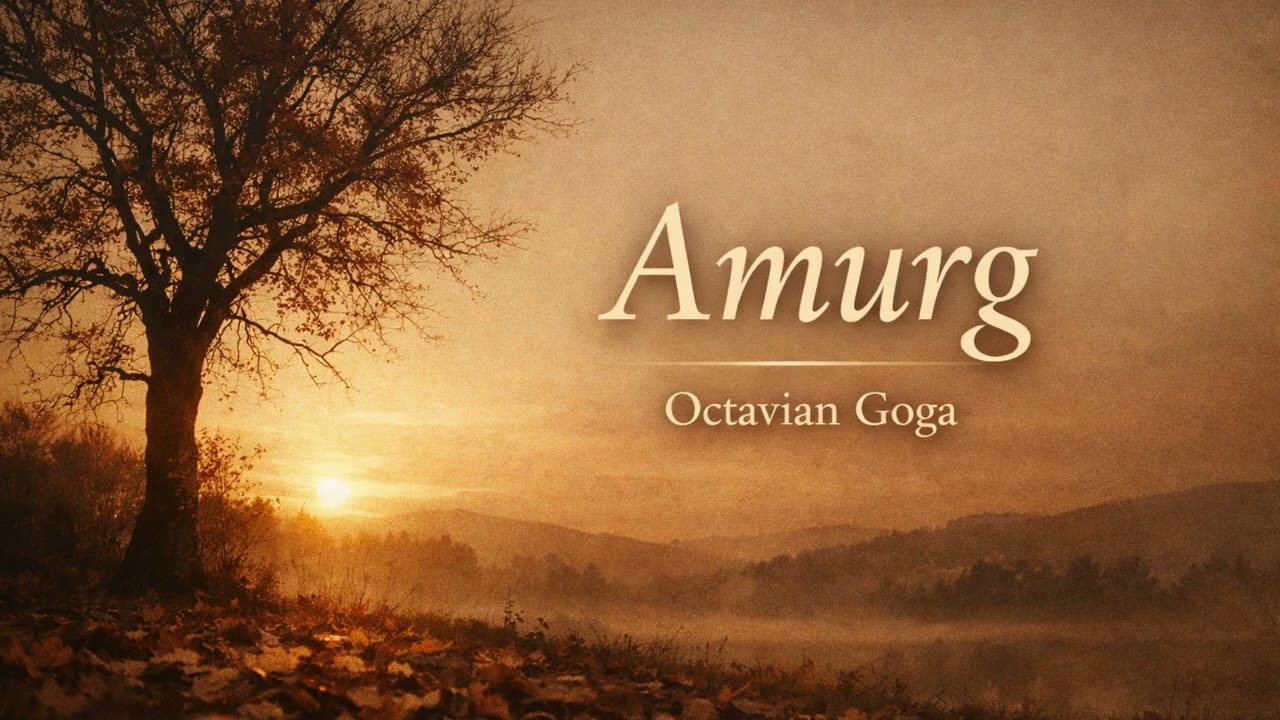 Amurg – Octavian Goga | poezie cântată