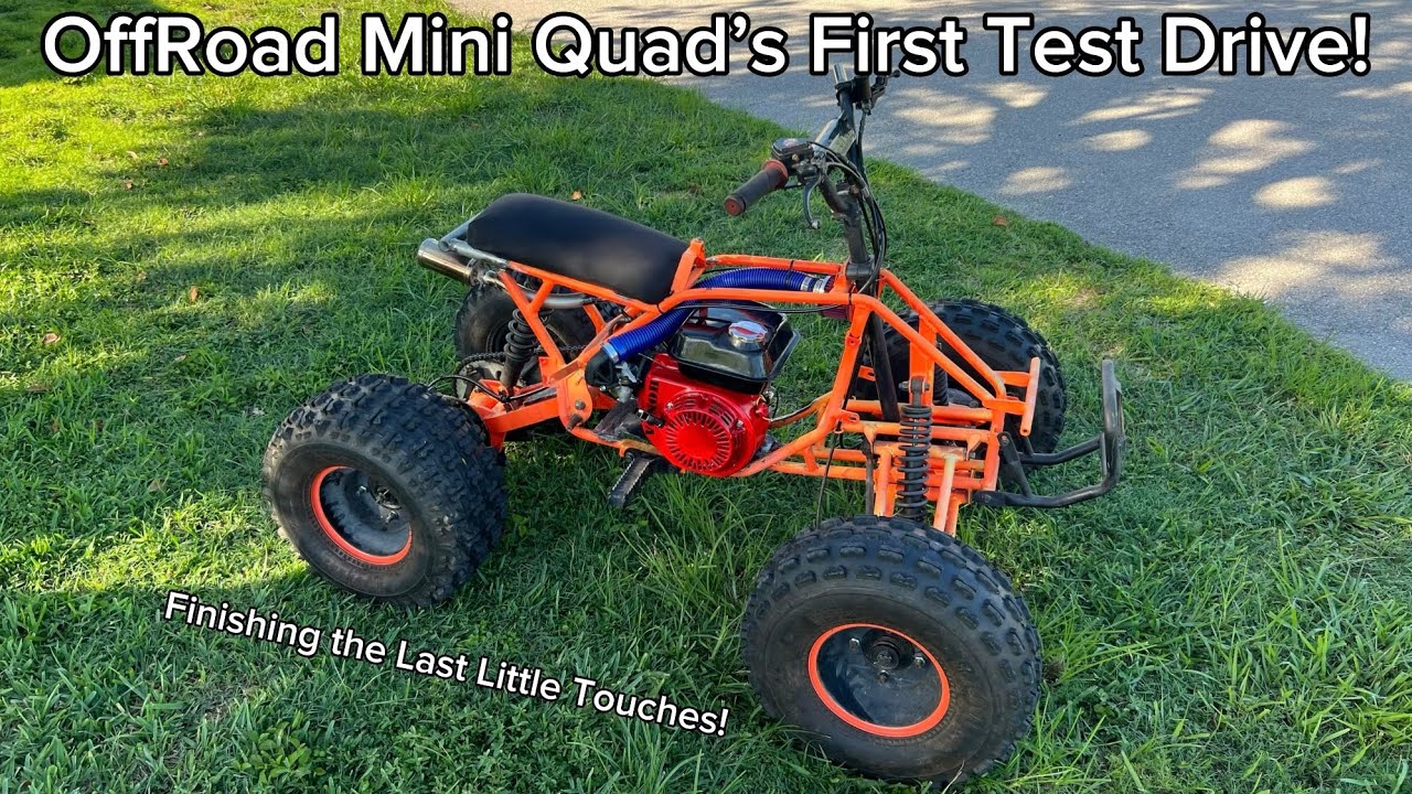 Off-Road Mini Quad's First Test Drive!!! Finishing up all the Finally Bits!