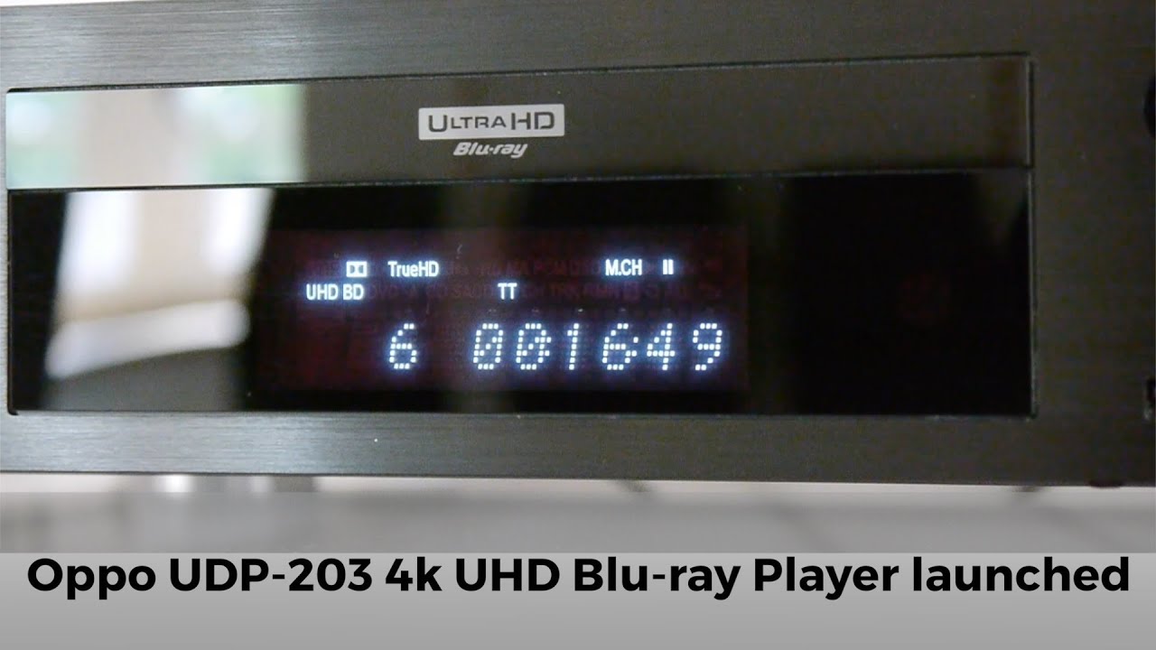 Oppo launch UDP-203 4K UHD Blu-ray player and More