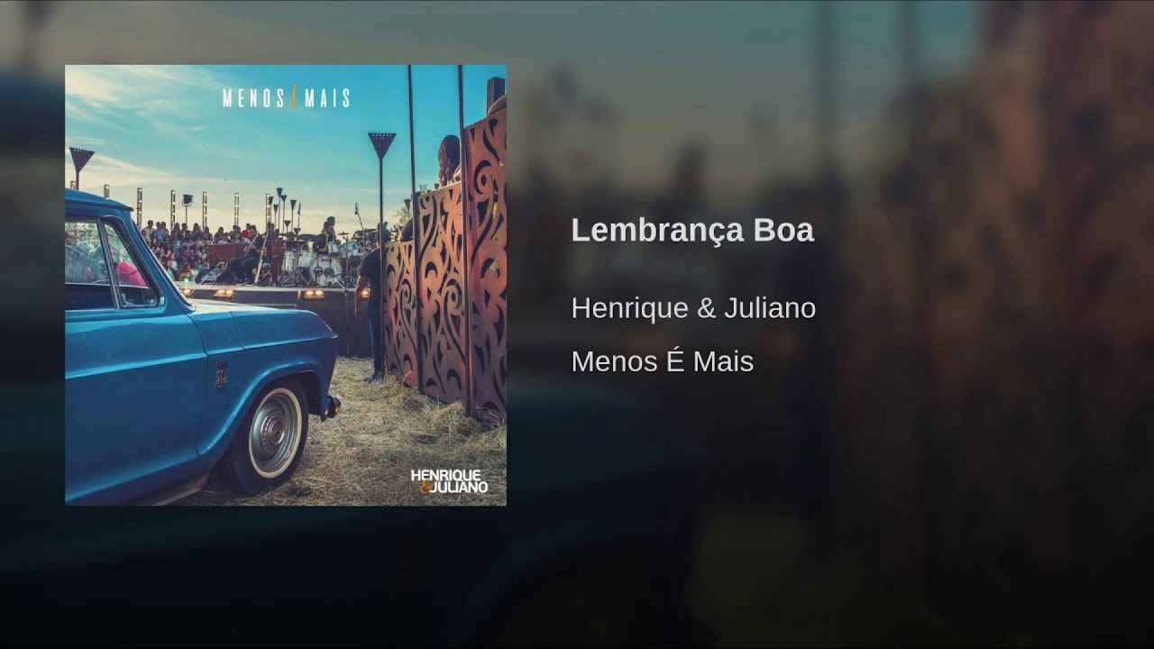 Henrique e Juliano - LEMBRAN&Ccedil;A BOA