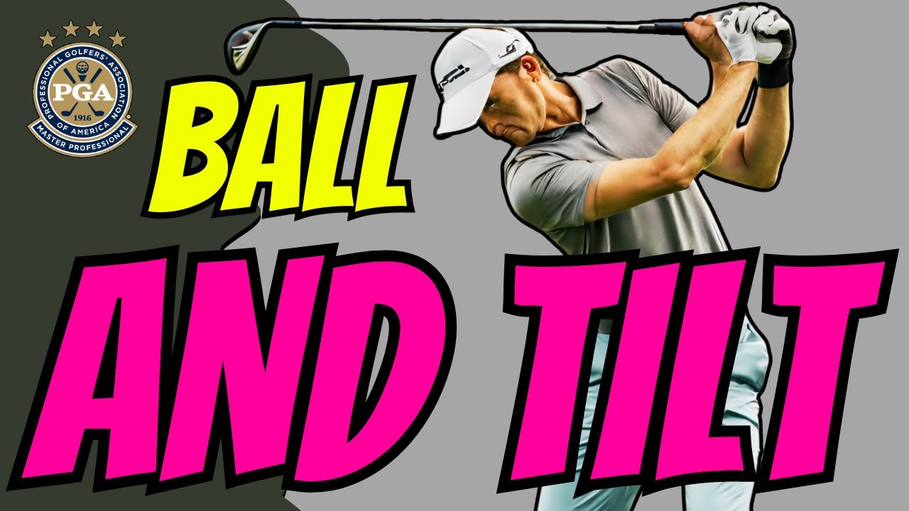 Golf Ball Position affects your Golf Swing Tilt