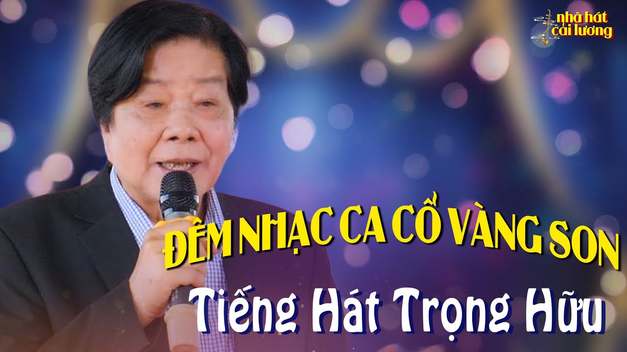 Đêm Nhạc Ca Cổ Cải Lương Vàng Son🌟Tiếng Hát Trọng Hữu Ca Cổ Hơi Dài Ai Cũng Mê Đắm🌟Nhà Hát Kiếp Tằm