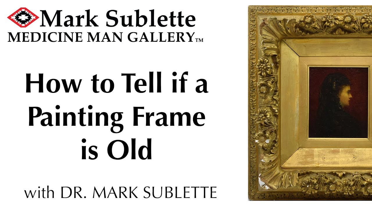 How to Tell if a Painting Frame is Old or New, Important Tips
