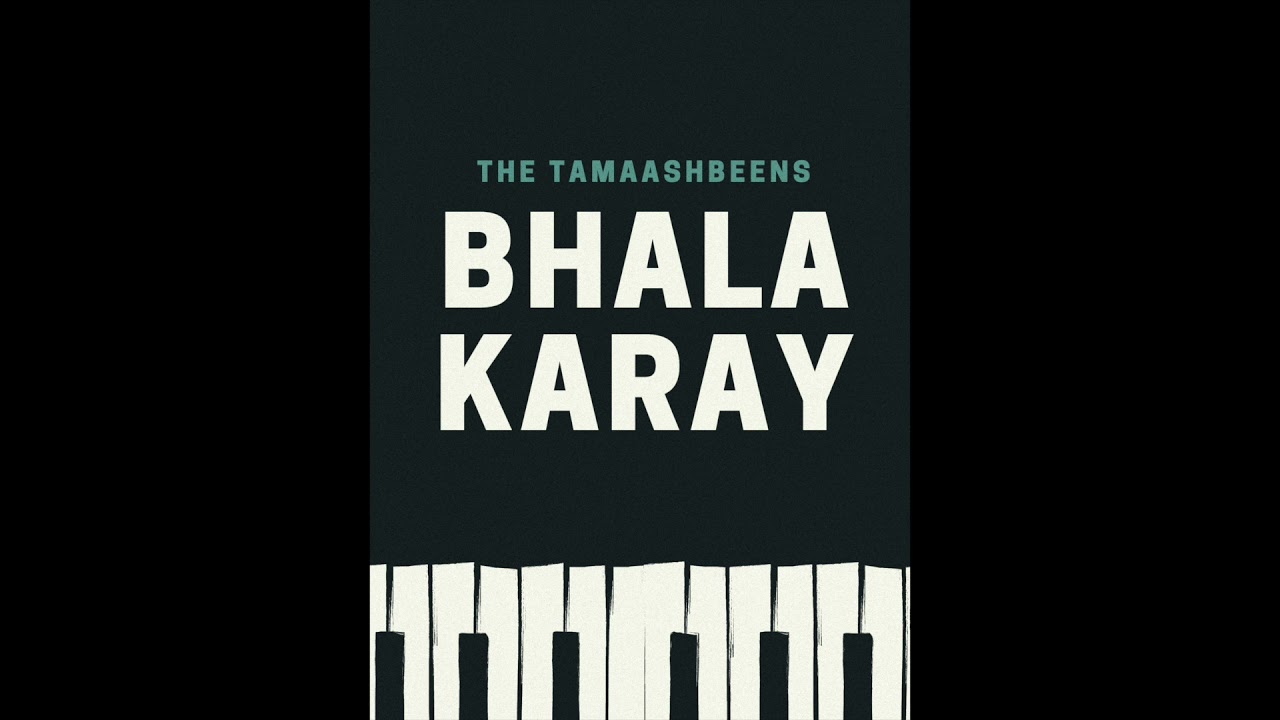 The Tamaashbeens - Bhala Karay (Audio)